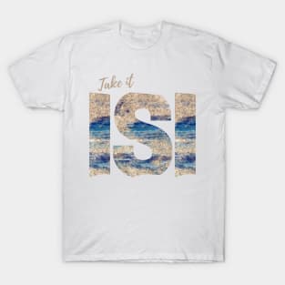 Take it Isi T-Shirt